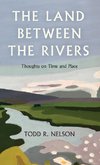 LAND BETWEEN THE RIVERS