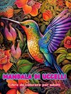 Mandala di uccelli | Libro da colorare per adulti | Disegni antistress per incoraggiare la creatività