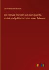 Der Einfluss des Isl¿m auf das häusliche, sociale und politische Leben seiner Bekenner