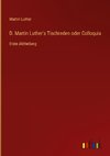 D. Martin Luther's Tischreden oder Colloquia