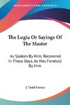 The Logia Or Sayings Of The Master