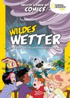 Wildes Wetter. Entdecke die extremsten Phänomene (Kreativ lernen mit Comics)