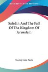 Saladin And The Fall Of The Kingdom Of Jerusalem