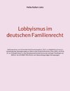 Lobbyismus im deutschen Familienrecht