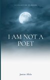 I Am Not a Poet