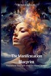 The Manifestation Blueprint