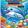 The Telltale of Danny the Dolphin's Ocean Oddities Emporium