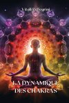 LA DYNAMIQUE DES CHAKRAS