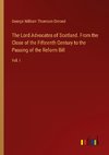 The Lord Advocates of Scotland. From the Close of the Fifteenth Century to the Passing of the Reform Bill