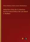 Voices from a Busy Life. Or, Selections from the Poetical Works of the Late Edward A. Washburn