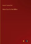 Water-Cure for the Million