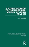 A Concordance to the Poetical Works of John Milton