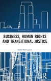 Business, Human Rights and Transitional Justice