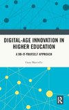 Digital-Age Innovation in Higher Education