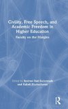 Civility, Free Speech, and Academic Freedom in Higher Education