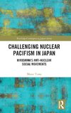 Challenging Nuclear Pacifism in Japan