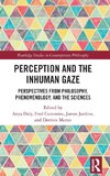 Perception and the Inhuman Gaze