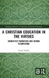 A Christian Education in the Virtues