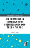 The Humanities in Transition from Postmodernism into the Digital Age