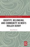 Identity, Belonging, and Community in Men's Roller Derby