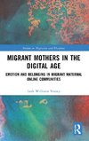 Migrant Mothers in the Digital Age