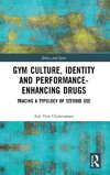 Gym Culture, Identity and Performance-Enhancing Drugs