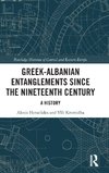 Greek-Albanian Entanglements since the Nineteenth Century