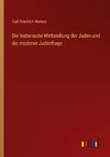 Die historische Weltstellung der Juden und die moderne Judenfrage