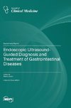 Endoscopic Ultrasound-Guided Diagnosis and Treatment of Gastrointestinal Diseases