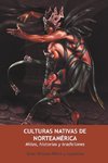 Culturas Nativas de Norteamérica. Mitos, Historias y Tradiciones