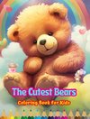 The Cutest Bears - Coloring Book for Kids - Creative Scenes of Adorable and Playful Bears - Ideal Gift for Children