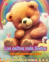 Los ositos más lindos - Libro de colorear para niños - Escenas creativas y divertidas de risueños osos