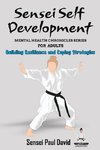 Sensei Self Development Mental Health Chronicles Series - Building Resilience and Coping Strategies