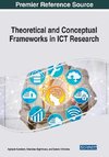 Theoretical and Conceptual Frameworks in ICT Research