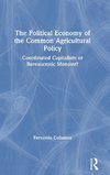 The Political Economy of the Common Agricultural Policy