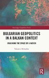 Bulgarian Geopolitics in a Balkan Context