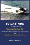 69 Day Run
