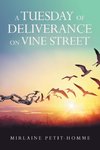 A TUESDAY OF DELIVERANCE ON VINE STREET