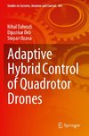 Adaptive Hybrid Control of Quadrotor Drones