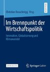 Im Brennpunkt der Wirtschaftspolitik