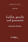 Gefilzt, gewebt und gummiert