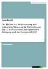 Der Einfluss von Mediennutzung und politischem Wissen auf die Wahrnehmung der EU in Deutschland. Eine quantitative Befragung nach der Europawahl 2019