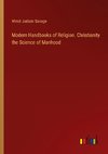 Modern Handbooks of Religion. Christianity the Science of Manhood