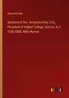 Sermons of Rev. Benjamin Hale, D.D., President of Hobart College, Geneva, N.Y., 1836-1858. With Memoir