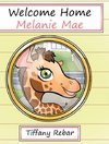 Welcome Home Melanie Mae