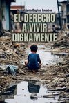 El Derecho A Vivir Dignamente