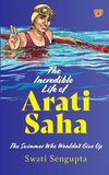 THE INCREDIBLE LIFE OF ARATI SAHA THE SWIMMER WHO WOULDN'T GIVE UP