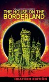 The House on the Borderland (Heathen Edition)