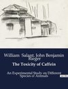 The Toxicity of Caffein