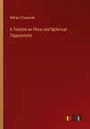 A Treatise on Plane and Spherical Trigonometry